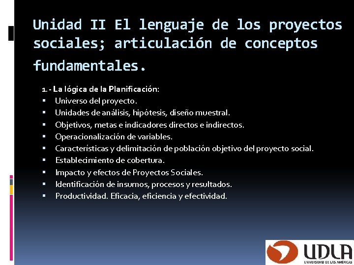 Unidad II El lenguaje de los proyectos sociales; articulación de conceptos fundamentales. 1. -