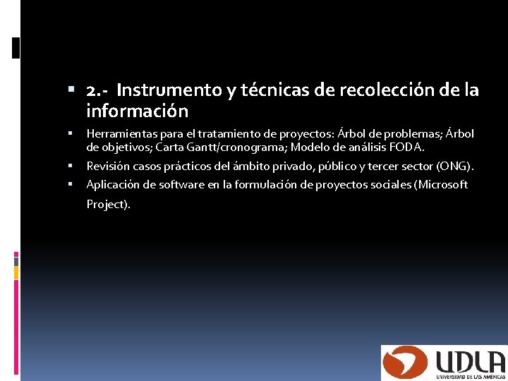  2. - Instrumento y técnicas de recolección de la información Herramientas para el