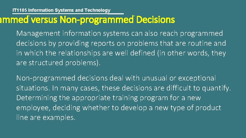 IT 1105 Information Systems and Technology ammed versus Non-programmed Decisions Management information systems can
