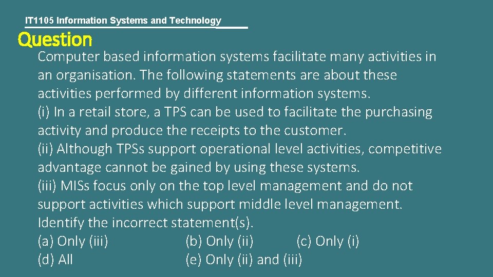 IT 1105 Information Systems and Technology Question Computer based information systems facilitate many activities