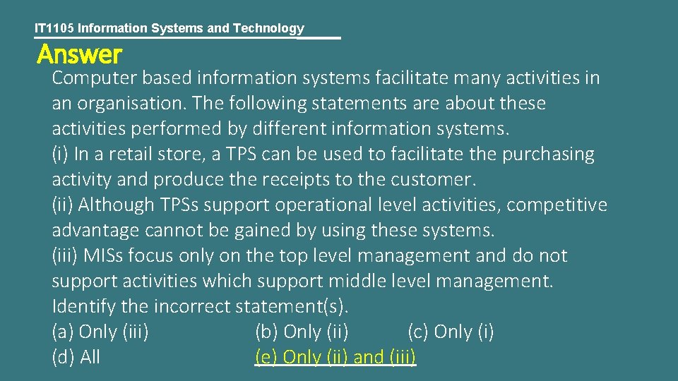 IT 1105 Information Systems and Technology Answer Computer based information systems facilitate many activities