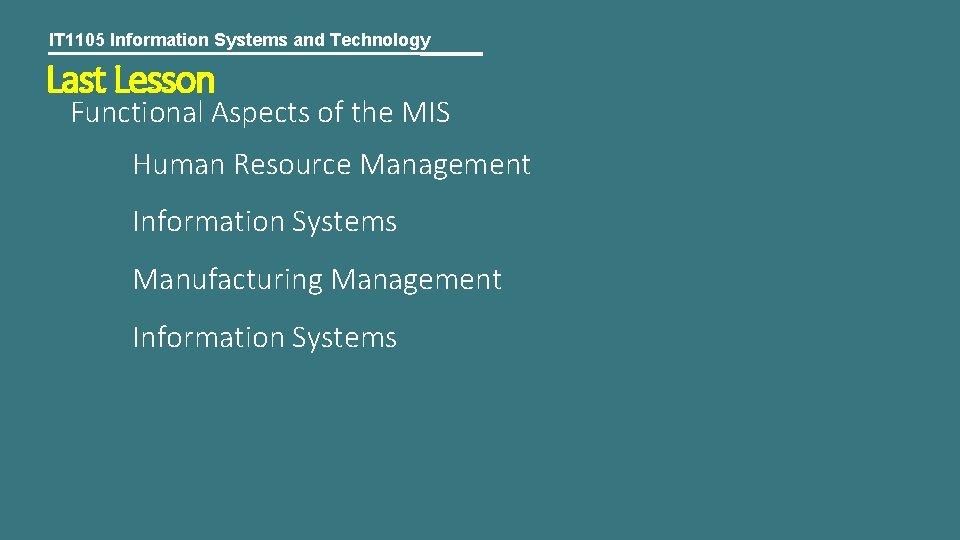 IT 1105 Information Systems and Technology Last Lesson Functional Aspects of the MIS Human