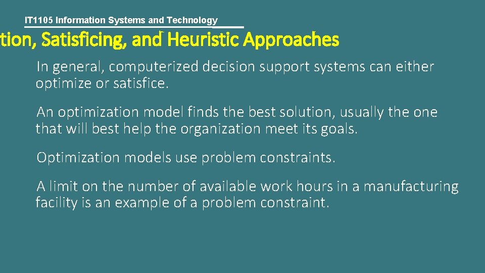 IT 1105 Information Systems and Technology ation, Satisficing, and Heuristic Approaches In general, computerized