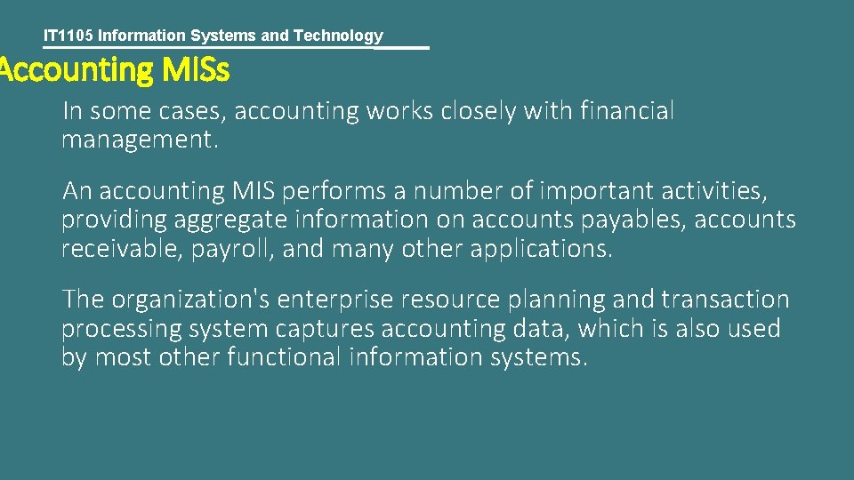 IT 1105 Information Systems and Technology Accounting MISs In some cases, accounting works closely