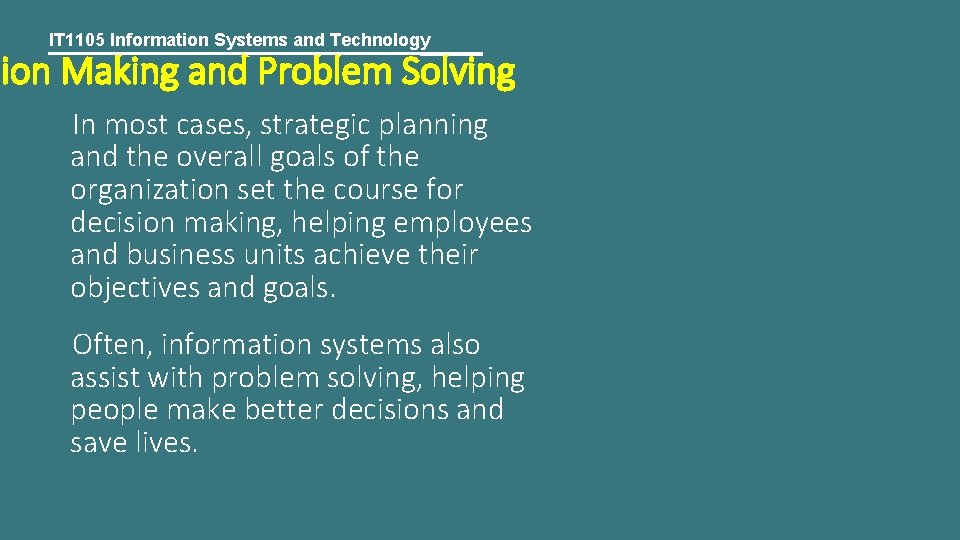 IT 1105 Information Systems and Technology sion Making and Problem Solving In most cases,