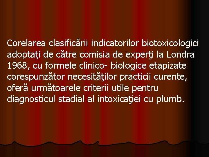 Corelarea clasificării indicatorilor biotoxicologici adoptaţi de către comisia de experţi la Londra 1968, cu