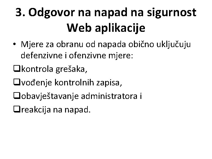 3. Odgovor na napad na sigurnost Web aplikacije • Mjere za obranu od napada