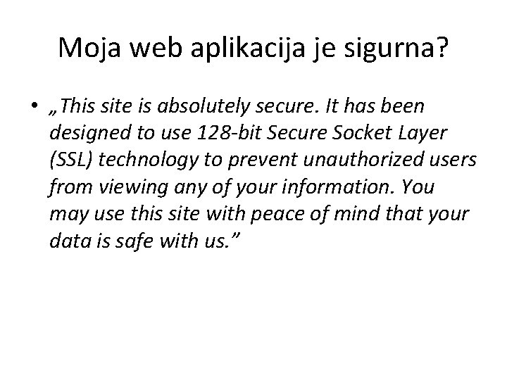 Moja web aplikacija je sigurna? • „This site is absolutely secure. It has been
