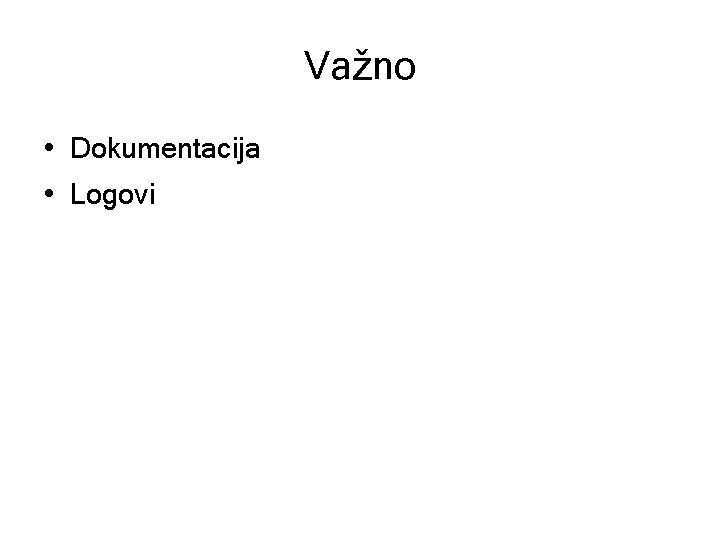 Važno • Dokumentacija • Logovi 