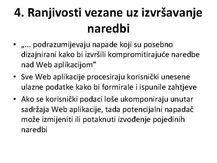 4. Ranjivosti vezane uz izvršavanje naredbi • „. . . podrazumijevaju napade koji su
