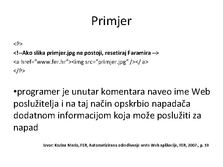 Primjer <P> <!--Ako slika primjer. jpg ne postoji, resetiraj Faramira --> <a href=”www. fer.