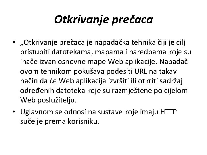 Otkrivanje prečaca • „Otkrivanje prečaca je napadačka tehnika čiji je cilj pristupiti datotekama, mapama