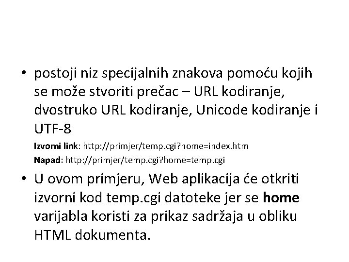  • postoji niz specijalnih znakova pomoću kojih se može stvoriti prečac – URL