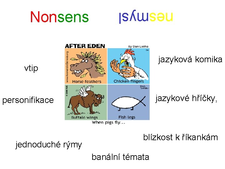 nesmysl Nonsens jazyková komika vtip jazykové hříčky, personifikace jednoduché rýmy blízkost k říkankám banální