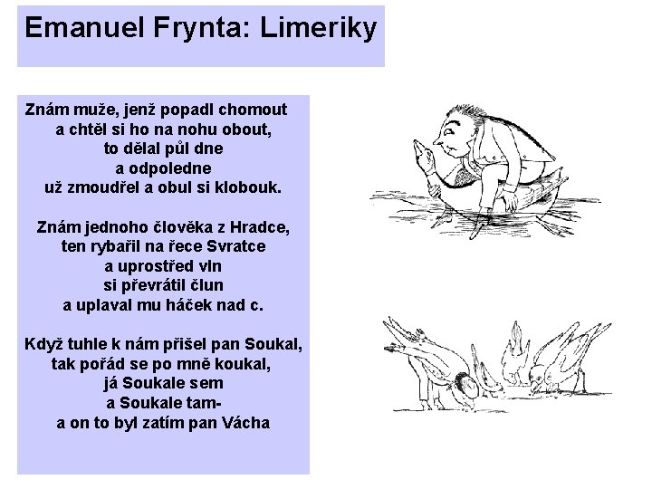 Emanuel Frynta: Limeriky Znám muže, jenž popadl chomout a chtěl si ho na nohu