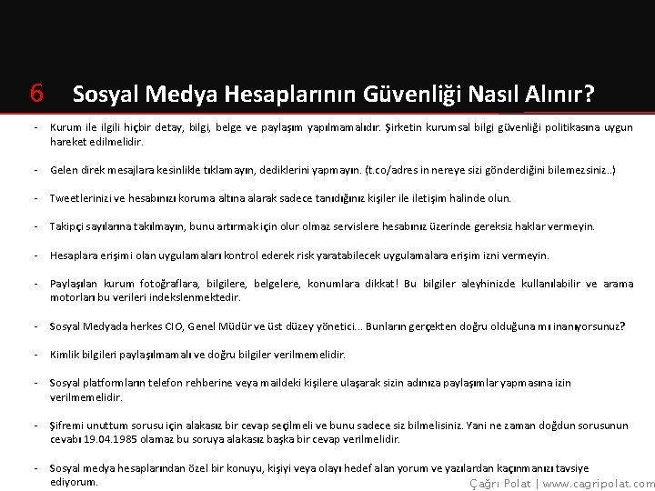 6 Sosyal Medya Hesaplarının Güvenliği Nasıl Alınır? - Kurum ile ilgili hiçbir detay, bilgi,