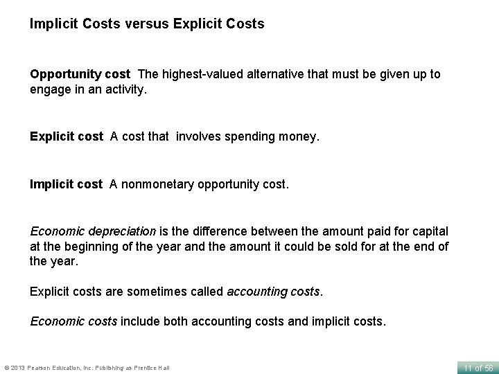 Implicit Costs versus Explicit Costs Opportunity cost The highest-valued alternative that must be given