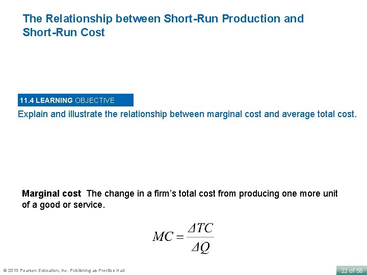 The Relationship between Short-Run Production and Short-Run Cost 11. 4 LEARNING OBJECTIVE Explain and
