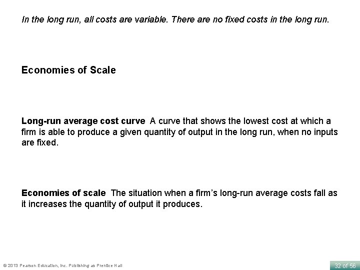 In the long run, all costs are variable. There are no fixed costs in