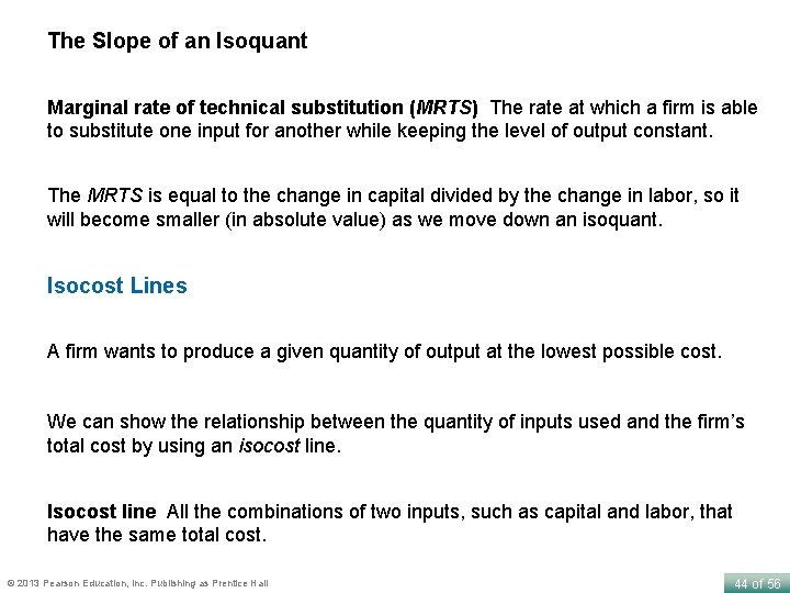 The Slope of an Isoquant Marginal rate of technical substitution (MRTS) The rate at