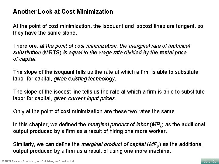 Another Look at Cost Minimization At the point of cost minimization, the isoquant and