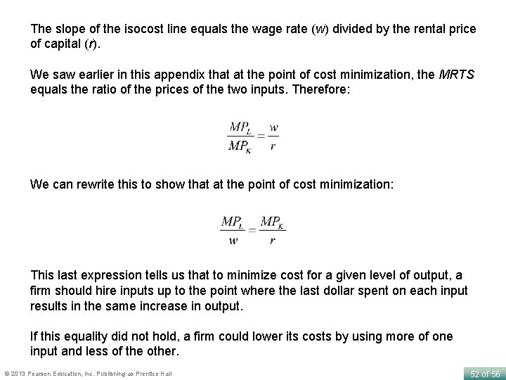 The slope of the isocost line equals the wage rate (w) divided by the