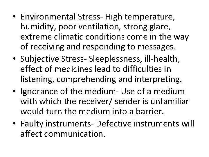  • Environmental Stress- High temperature, humidity, poor ventilation, strong glare, extreme climatic conditions