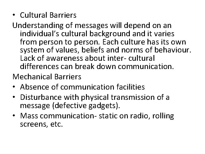  • Cultural Barriers Understanding of messages will depend on an individual’s cultural background