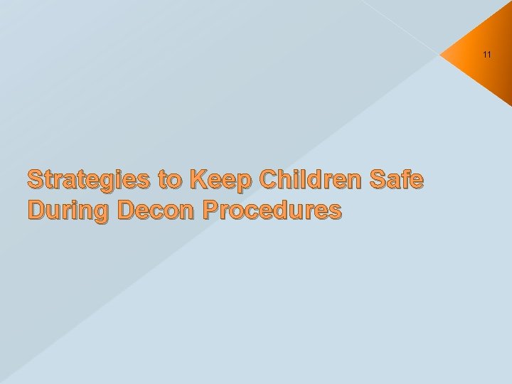 11 Strategies to Keep Children Safe During Decon Procedures 