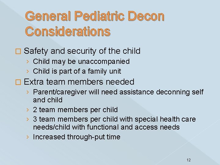General Pediatric Decon Considerations � Safety and security of the child › Child may