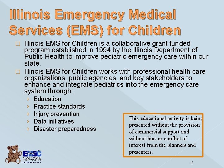 Illinois Emergency Medical Services (EMS) for Children Illinois EMS for Children is a collaborative