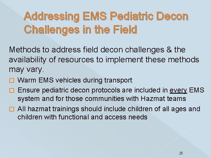 Addressing EMS Pediatric Decon Challenges in the Field Methods to address field decon challenges