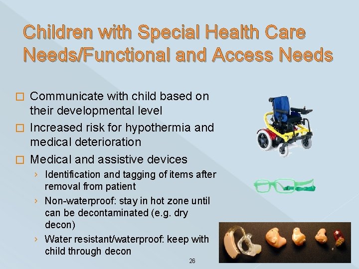 Children with Special Health Care Needs/Functional and Access Needs Communicate with child based on