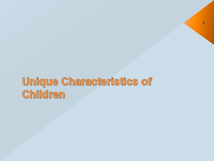 6 Unique Characteristics of Children 