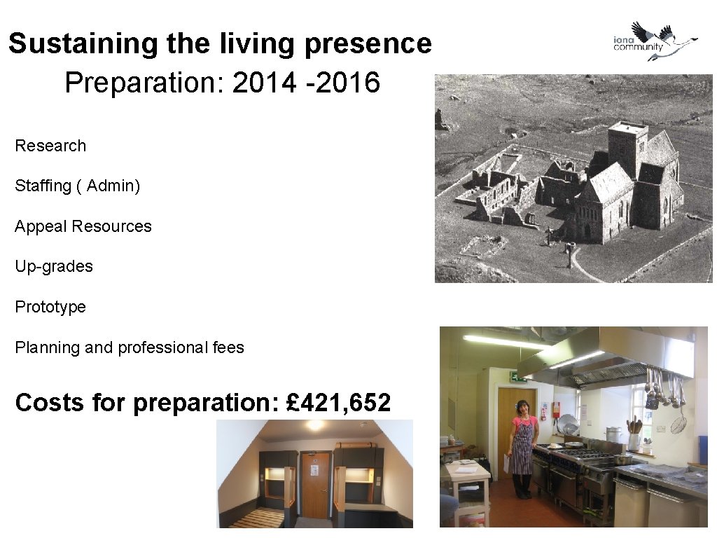 Sustaining the living presence Preparation: 2014 -2016 Research Staffing ( Admin) Appeal Resources Up-grades