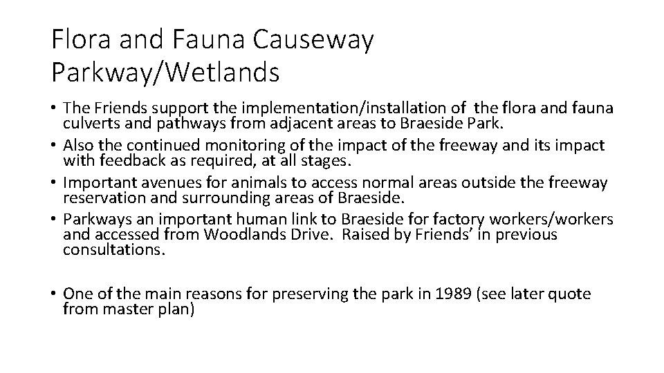 Flora and Fauna Causeway Parkway/Wetlands • The Friends support the implementation/installation of the flora