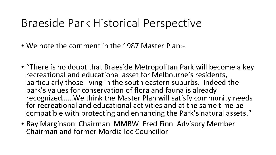 Braeside Park Historical Perspective • We note the comment in the 1987 Master Plan: