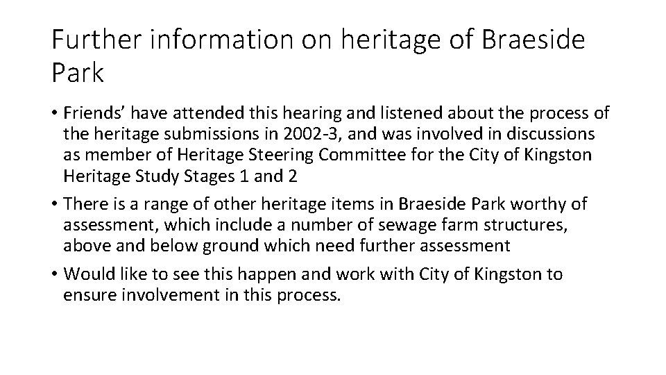 Further information on heritage of Braeside Park • Friends’ have attended this hearing and