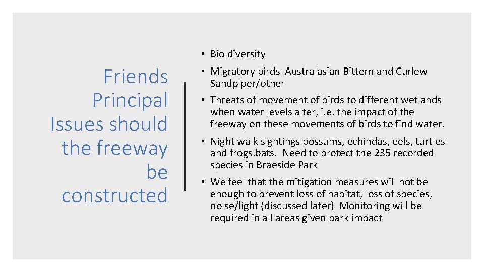  • Bio diversity Friends Principal Issues should the freeway be constructed • Migratory