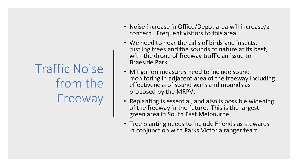 Traffic Noise from the Freeway • Noise increase in Office/Depot area will increase/a concern.