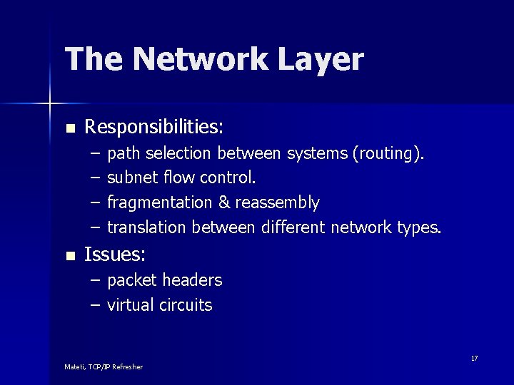 The Network Layer n Responsibilities: – – n path selection between systems (routing). subnet