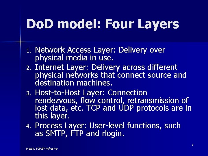 Do. D model: Four Layers 1. 2. 3. 4. Network Access Layer: Delivery over