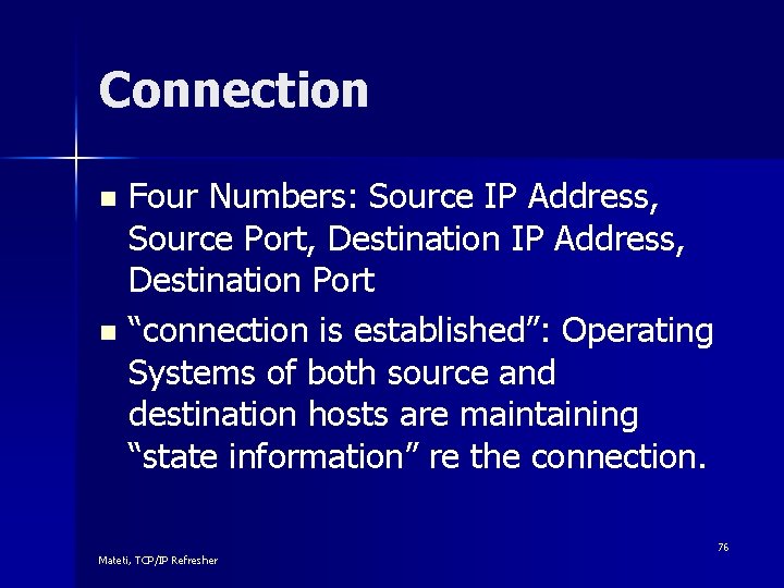 Connection Four Numbers: Source IP Address, Source Port, Destination IP Address, Destination Port n