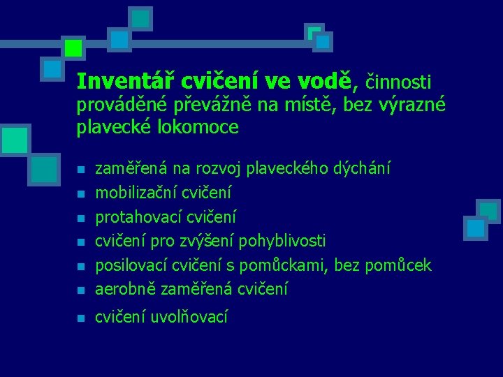 Inventář cvičení ve vodě, činnosti prováděné převážně na místě, bez výrazné plavecké lokomoce n