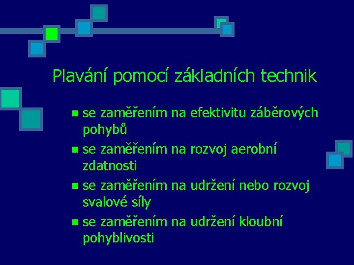 Plavání pomocí základních technik se zaměřením na efektivitu záběrových pohybů n se zaměřením na