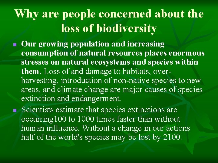 Why are people concerned about the loss of biodiversity n n Our growing population