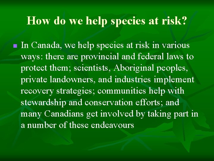 How do we help species at risk? n In Canada, we help species at