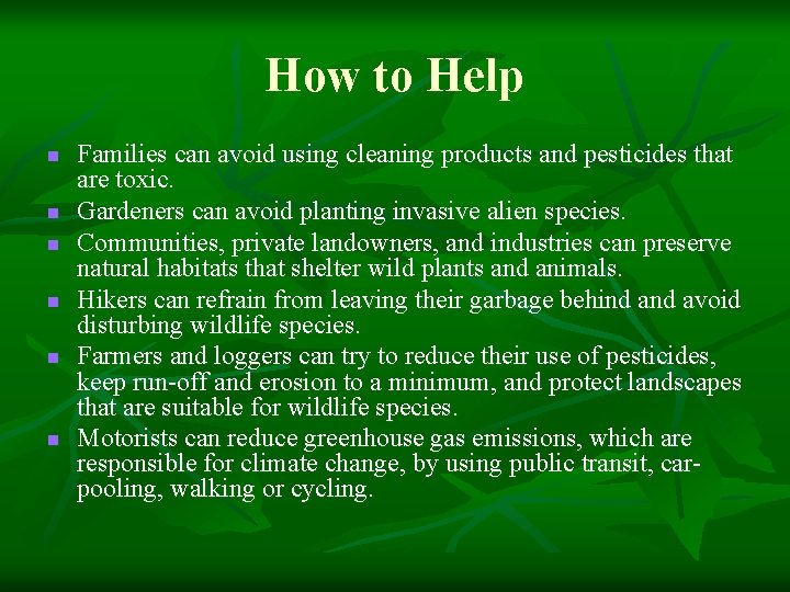 How to Help n n n Families can avoid using cleaning products and pesticides