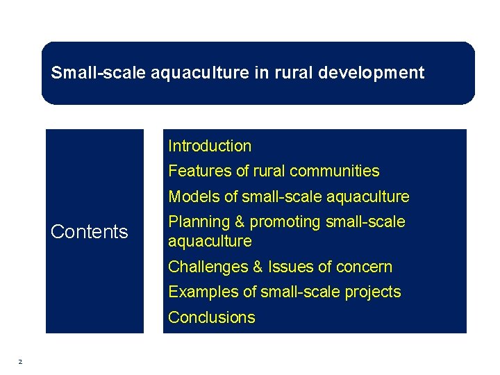 Small-scale aquaculture in rural development Introduction Features of rural communities Models of small-scale aquaculture