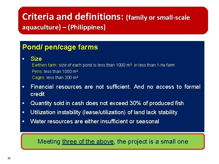 Criteria and definitions: (family or small-scale aquaculture) – (Philippines) Pond/ pen/cage farms § Size